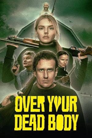 Over Your Dead Body 2026 Hindi - English Dual Audio Over Your Dead Body 2026 Hindi - English Dual Audio